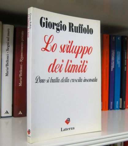 Giorgio Ruffolo- Lo sviluppo dei limiti- Dove si tratta della crescita insensata