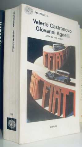 Giovanni Agnelli - La Fiat dal 1899 al 1945