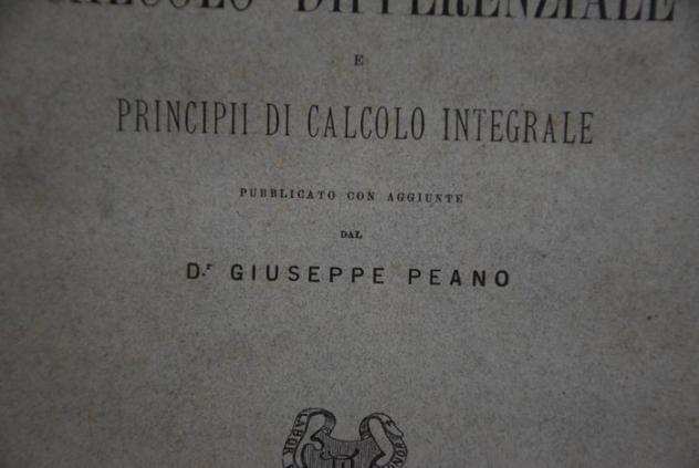 Giuseppe Peano - Angelo Genocchi - Matematica. Calcolo differenziale e principii di calcolo integrale - 1884
