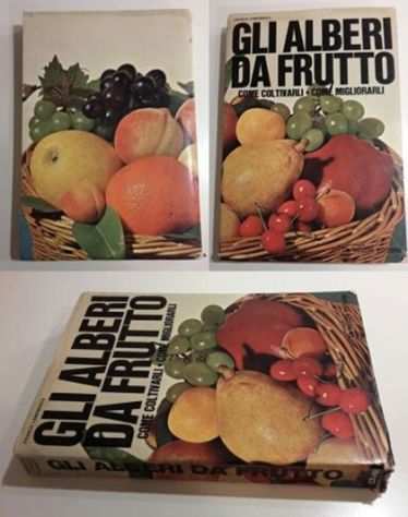 GLI ALBERI DA FRUTTO, Franco Lamonarca, Giovanni De Vecchi Editore 1 Ed. 1969.