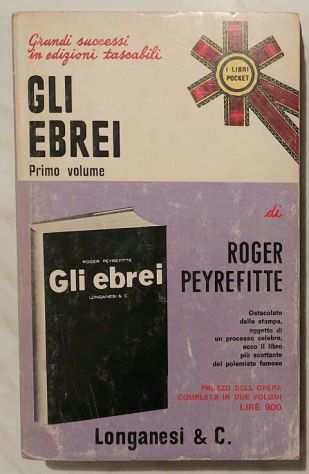 GLI EBREI (2 VOLUMI) DI ROGER PEYREFITTE ED.LONGANESI amp C.MAGGIO 1972