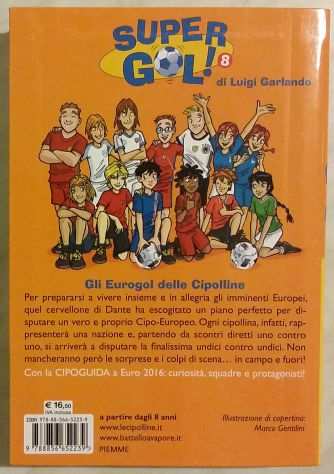 Gli Eurogol delle Cipoline. Supergol 8 di Luigi Garlando 1degEd.Piemme, 2016 nuov
