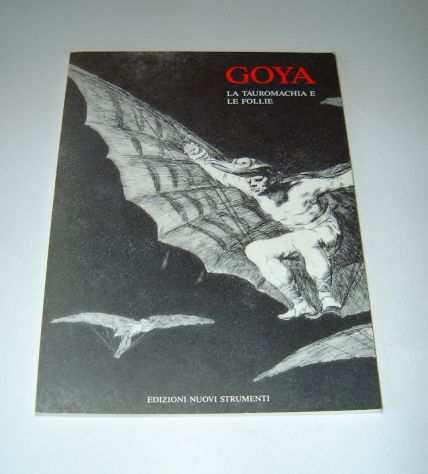 Goya - La Tauromachia e le Follie