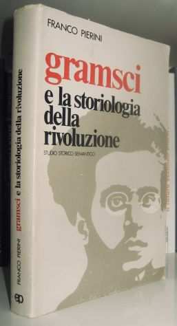 Gramsci e la storiologia della rivoluzione - Studio storico semantico