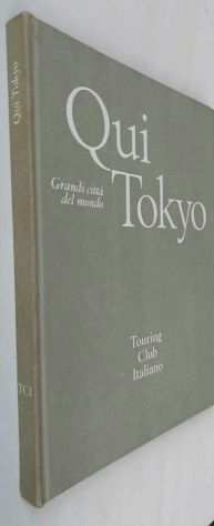 Grandi cittagrave del mondoQui Tokyo di Giuliano Bertuccioli Ed.T.C.I.1971