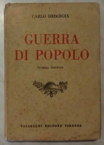 Guerra di popolo di Carlo Delcroix 2deg Ed.Vallecchi Editore, Firenze, 1923 ottimo