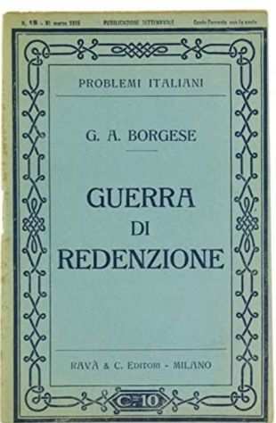 Guerra di redenzione  G.A. Borgese. -1915