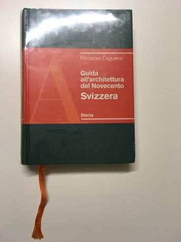 Guida allarchitettura del Novecento. Svizzera