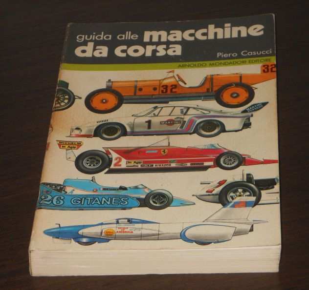 guida alle macchine da corsa, Piero Casucci, 1 Ediz. A. Mondadori 1980.