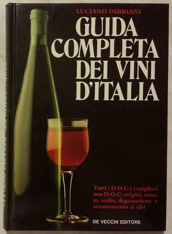 Guida completa dei vini drsquoItalia Luciano Imbriani Ed De Vecchi,1989 come nuovo