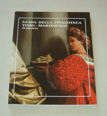 Guida della Pinacoteca Tosio Martinengo di Brescia