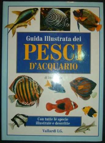 Guida Illustrata dei PESCI DACQUARIO di Dick Mills, Editore VALLARDI I.G., Industrie Grafiche 1994.