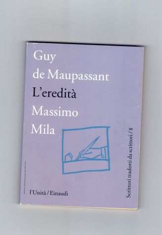 Guy De Maupassant, Lereditagrave, LUnitagraveEinaudi