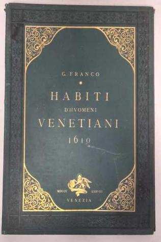 Habiti dhuomeni et donne venetiane con la processione della ser,ma signoria et altri particolari cioegrave trionfi feste et cerimonie publiche della...