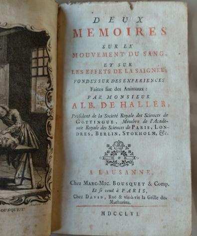 Haller, Albrecht  von - Deux memoires sur le mouvement du sang, et sur les effets de la saigneacutee fondes sur des experiences - 1756