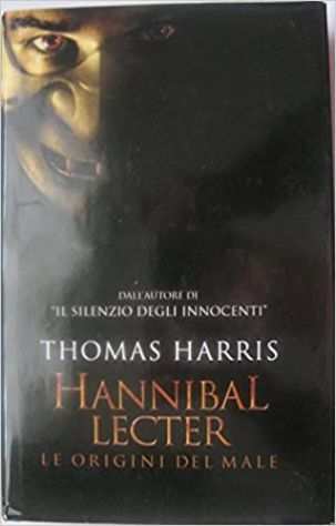 HANNIBAL LECTER - LE ORIGINI DEL MALE-THOMAS HARRIS-2007-MONDADORI