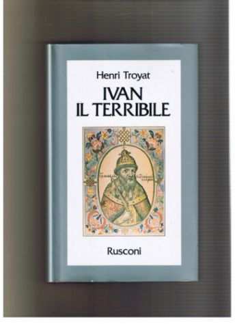 Henri Troyat Ivan il terribile.