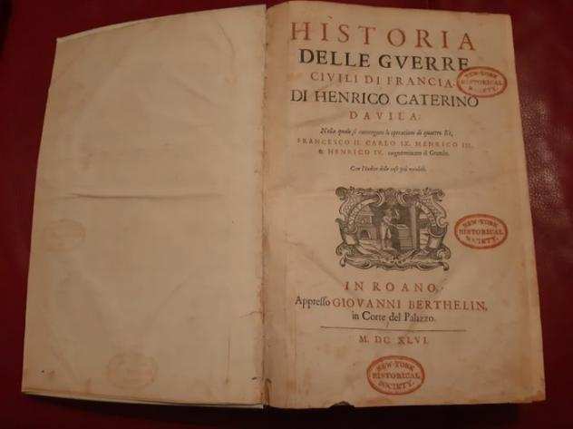 Henrico Caterino Davila - Historia delle guerre civili di Francia di Henrico Caterino Davila, nella quale si contengono... - 1646
