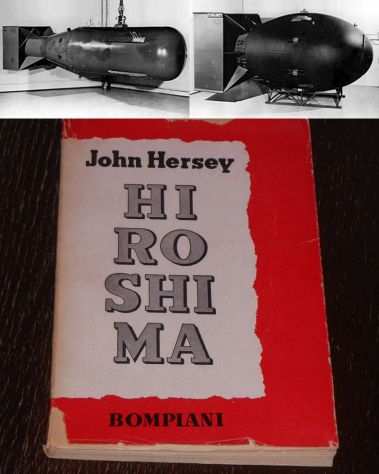 HIROSHIMA, John Hersey, Valentino Bompiani amp C. 28 maggio 1947.