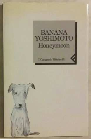 Honeymoon di Banana Yoshimoto 1degEd.Feltrinelli, 2000 nuovo