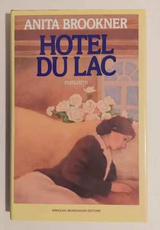 Hotel Du Lac di Anita Brookner 1degEd. Arnoldo Mondadori, febbraio 1986