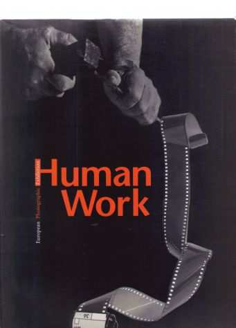Human Work, European Photografic Exhibition