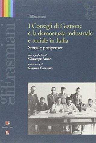 I consigli di gestione e la democrazia industriale e sociale in italianbsp nbspstoria e prospettive