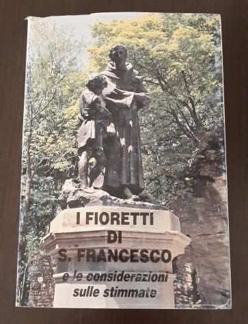 I FIORETTI DI SAN FRANCESCO e le considerazioni sulle stimmate, Ed. LA VERNA.