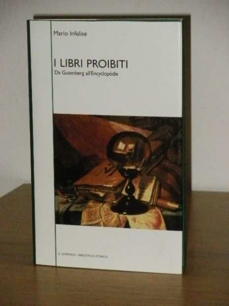 I LIBRI PROIBITI, M. Infelise,IL GIORNALE Bibl. Storica 2007.