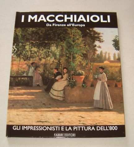I Macchiaioli - Da Firenze allEuropa