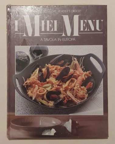 I MIEI MENU.A TAVOLA IN EUROPA SELEZIONE READERS DIGEST, 1989 NUOVO CELLOPHANE