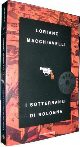 I sotterranei di Bologna Loriano Macchiavelli Oscar Mondadori Collana Best Selle
