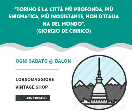 Il Balon di Torino Sabato 11Marzo con LORSOMAGGIORE VINTAGE SHOP