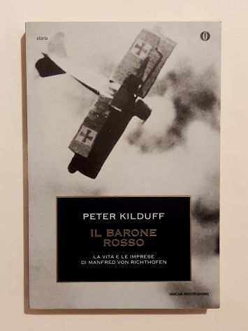 Il Barone Rosso.La vita e le imprese di Peter Kilduff Ed.Oscar Mondadori, 2003