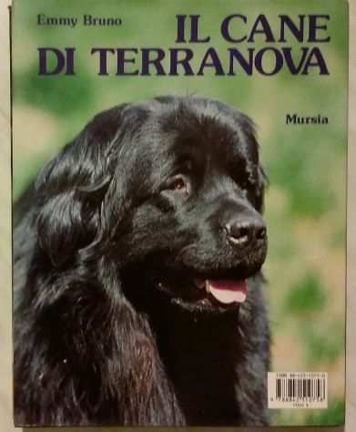 Il cane di Terranova di Emmy Bruno 1degEd.Mursia, 1991 nuovo