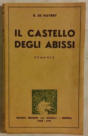 Il castello degli abissi di Raoul De Navery Editirice La Scuola Brescia 1939