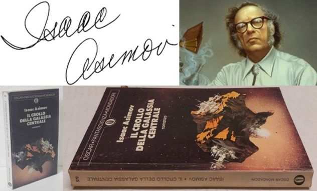 IL CROLLO DELLA GALASSIA CENTRALE, Isaac Asimov, 1 edizione Ottobre 1974.