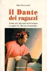 il Dante dei ragazzi, Dino Provenzal, Coppini Tipografi Firenze 2000.