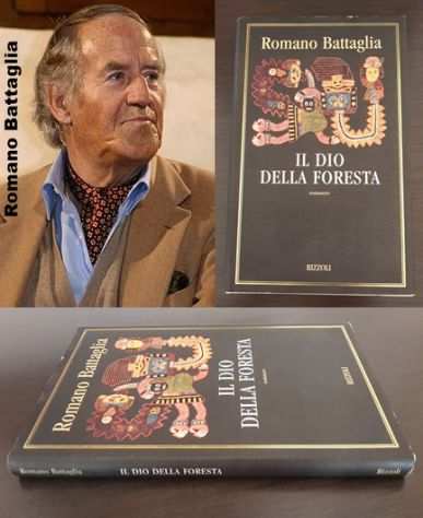 IL DIO DELLA FORESTA, Romano Battaglia, RIZZOLI Prima edizione maggio 1998.