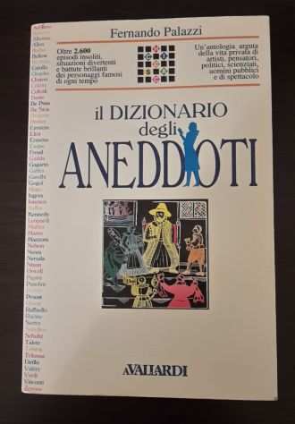 il DIZIONARIO degli ANEDDOTI, Fernando Palazzi, A. VALLARDI 1993.