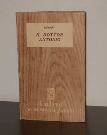 IL DOTTOR ANTONIO, G. D. RUFFINI, lulivo N. 1, BIBLIOTECA SALANI 1950.