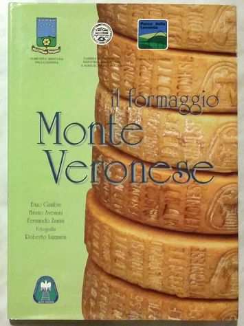 Il formaggio Monte Veronese di Enzo Gambin Ed.Golden Time Communication nuovo