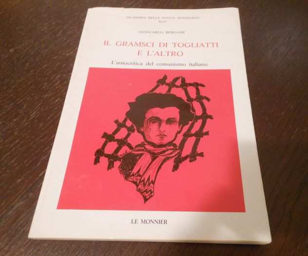 Il Gramsci di Togliatti e laltro, G. Bergami, Le Monnier 1991.