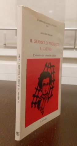 Il Gramsci di Togliatti e laltro, G. Bergami, Le Monnier 1991.
