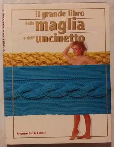 Il grande libro della maglia e delluncinetto Ed.Armando Curcio 1986 come nuovo