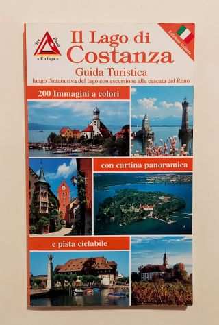 Il lago di Costanza.Guida turistica lungo lintera riva del lago con escursione