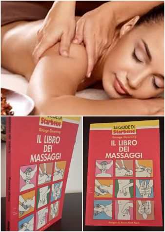 IL LIBRO DEI MASSAGGI, George Downing, LE GUIDE DI Starbene, Mondadori 1990.