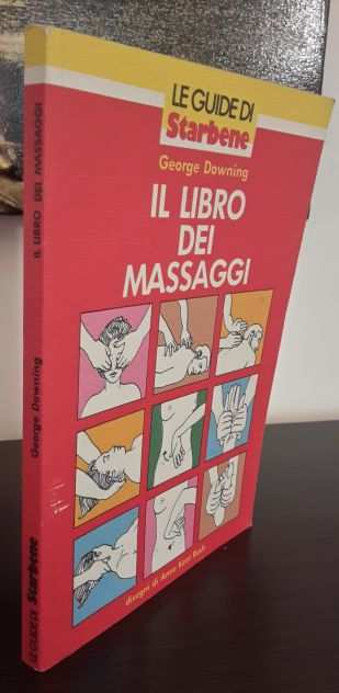 IL LIBRO DEI MASSAGGI, George Downing, LE GUIDE DI Starbene, Mondadori 1990.