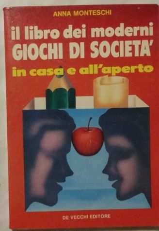 Il libro dei moderni giochi di societagrave in casa e allrsquoaperto di A.Monteschi, 1985