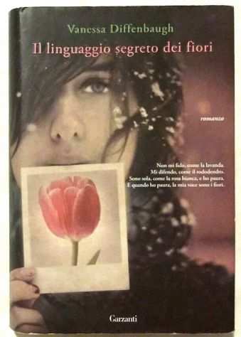 Il linguaggio segreto dei fiori di Vanessa Diffenbaugh Ed Garzanti, 2011 nuovo